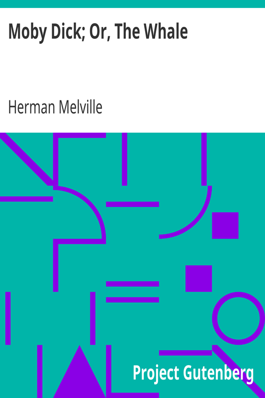Moby Dick; Or, The Whale by Herman Melville